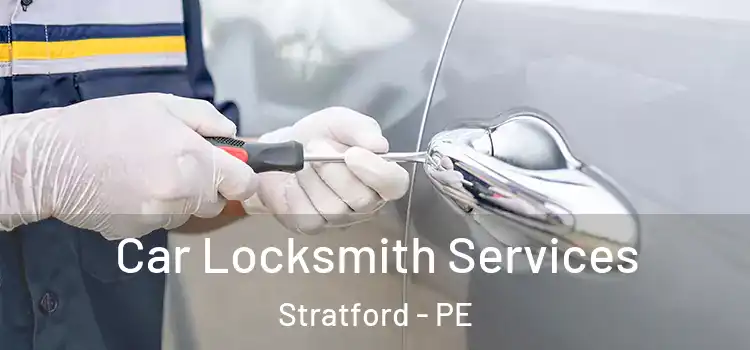Car Locksmith Services Stratford - PE