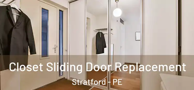 Closet Sliding Door Replacement Stratford - PE