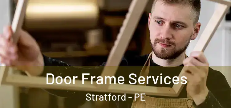Door Frame Services Stratford - PE