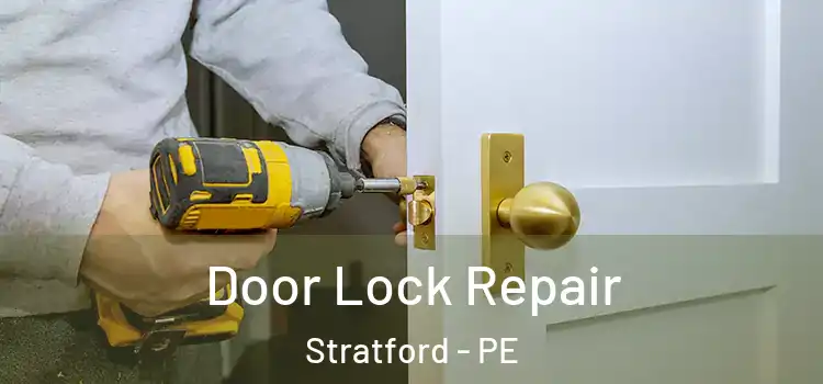 Door Lock Repair Stratford - PE
