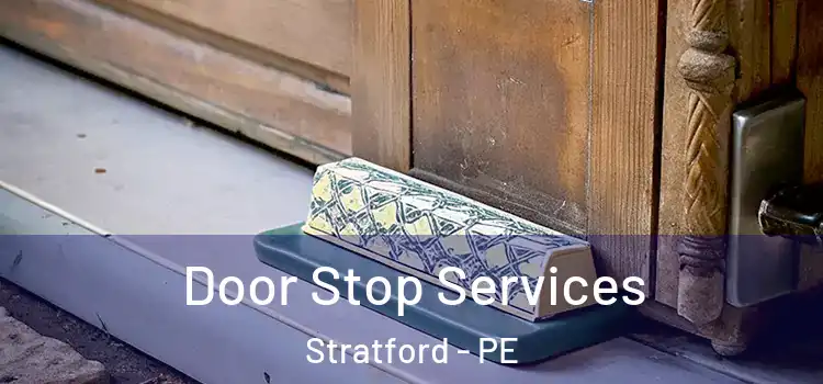 Door Stop Services Stratford - PE