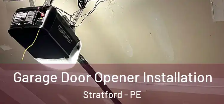  Garage Door Opener Installation Stratford - PE