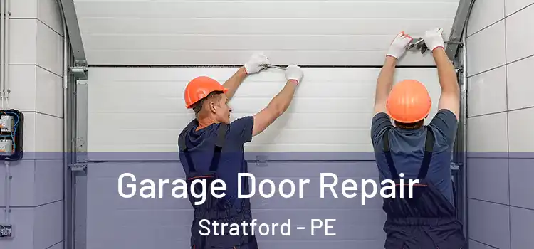  Garage Door Repair Stratford - PE