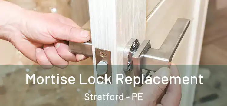Mortise Lock Replacement Stratford - PE