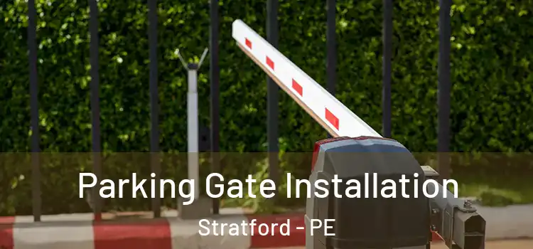 Parking Gate Installation Stratford - PE