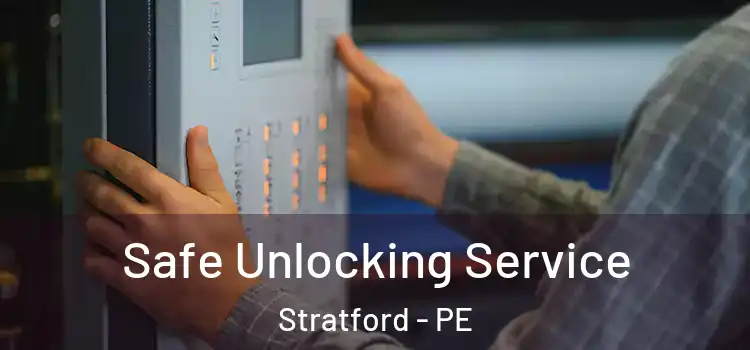  Safe Unlocking Service Stratford - PE