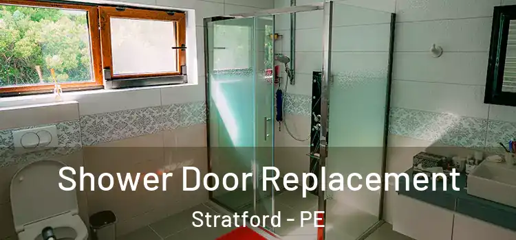 Shower Door Replacement Stratford - PE